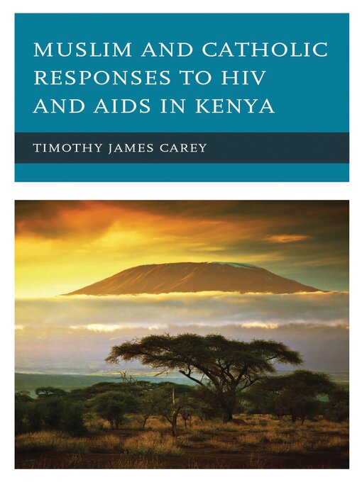 Title details for Muslim and Catholic Responses to HIV and AIDS in Kenya by Timothy James Carey - Wait list